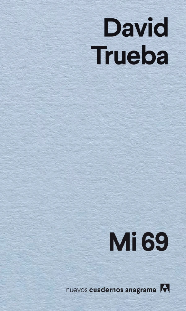 Portada del libro Mi 69 de David Trueba