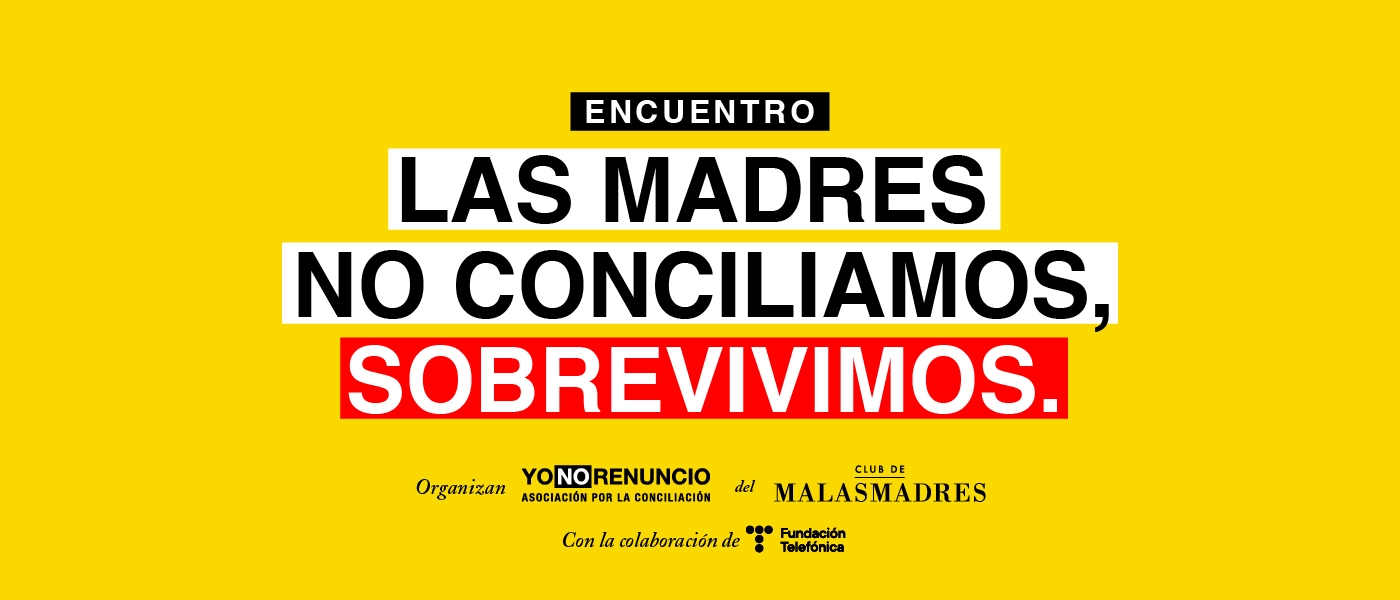 Imagen de cabecera del evento 'Las madres no conciliamos, sobrevivimos'