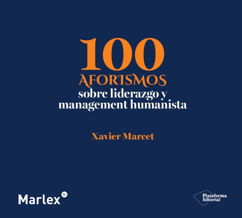 Portada del libro '100 aforismos sobre liderazgo y management humanista' de Xavier Marcet