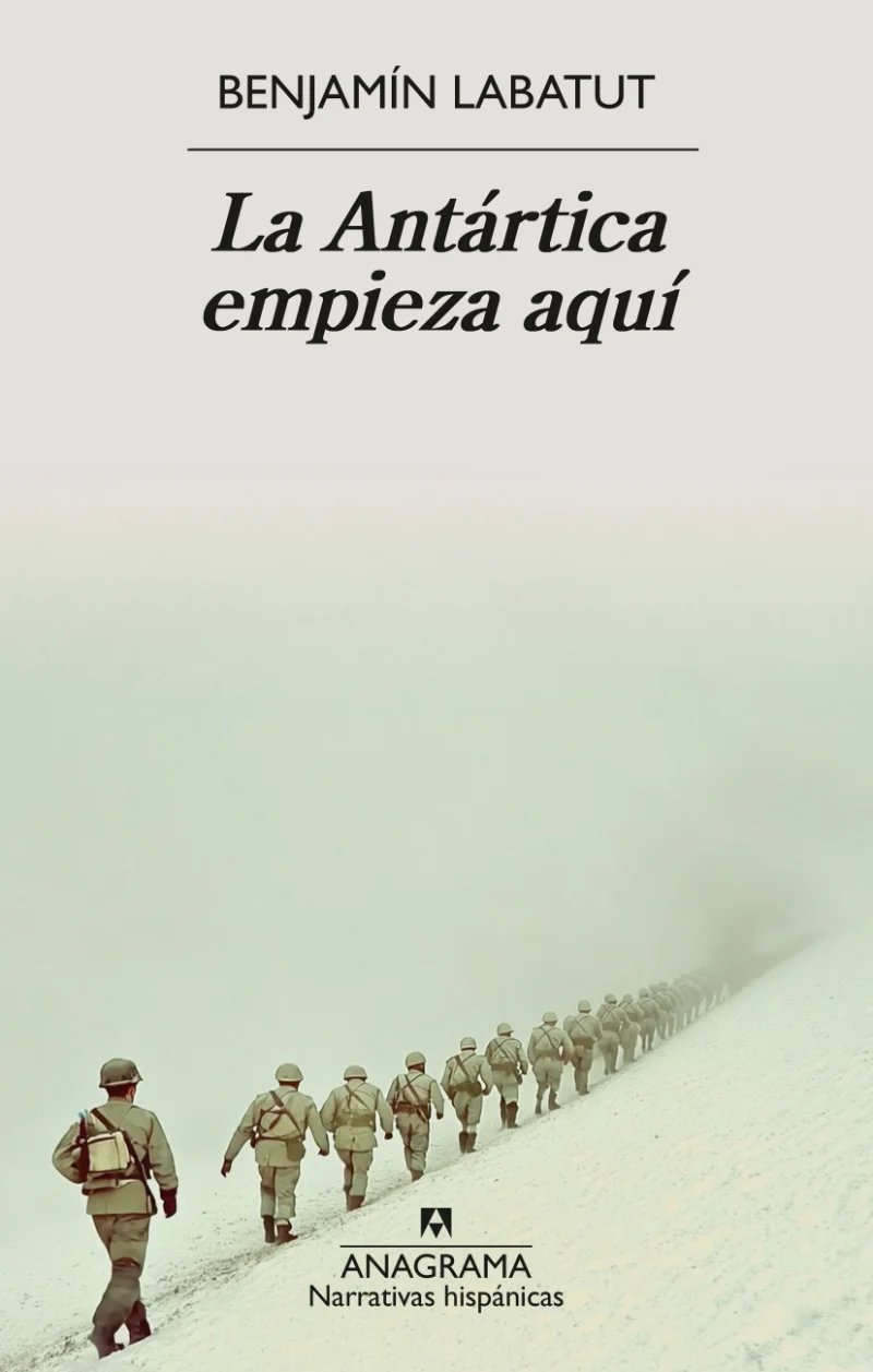 Portada del libro de Benjamín Labatut ‘La Antárctica empieza aquí’