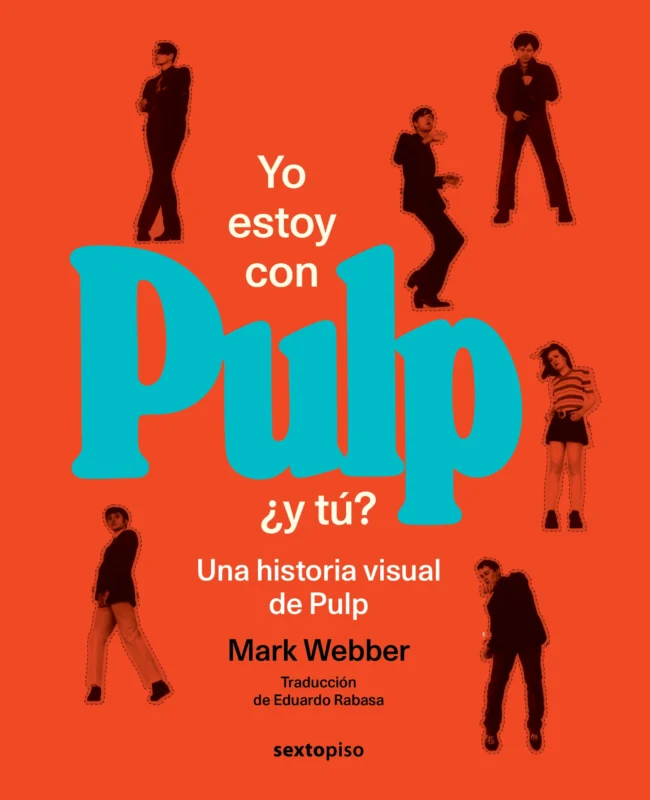 Portada en color naranja con grandes letras azules que dicen 'Pulp', y texto en blanco 'Yo estoy con' seguido de '¿y tú?'—portada de un libro 'Una historia visual de Pulp' de Mark Webber (traducción de Eduardo Rabasa).