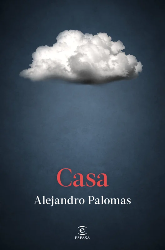 Imagen de portada del libro 'Casa' de Alejandro Palomas
